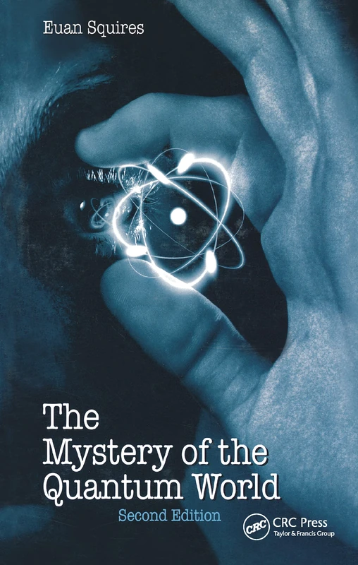 CRC Press - The Mystery of the Quantum World, Second Edition