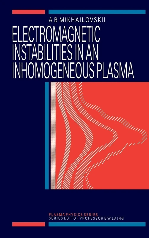 Electromagnetic Instabilities in an Inhomogeneous Plasma: 1 (Series in Plasma Physics)