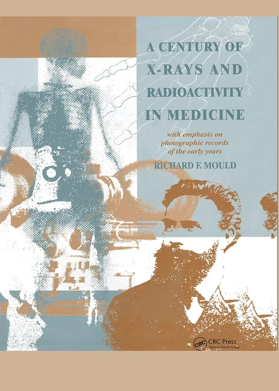 A Century of X-Rays and Radioactivity in Medicine: With Emphasis on Photographic Records of the Early Years