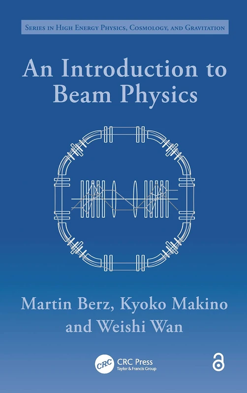 An Introduction to Beam Physics (Series in High Energy Physics, Cosmology and Gravitation)