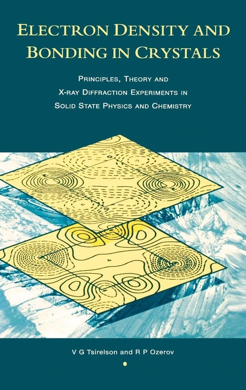 Electron Density and Bonding in Crystals: Principles, Theory and X-ray Diffraction Experiments in Solid State Physics and Chemistry
