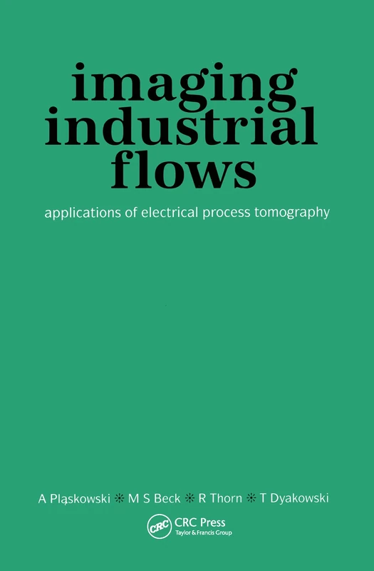 Imaging Industrial Flows: Applications of Electrical Process Tomography