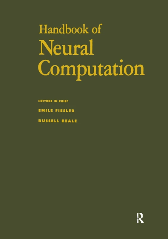 Handbook of Neural Computation (Computational Intelligence Library)
