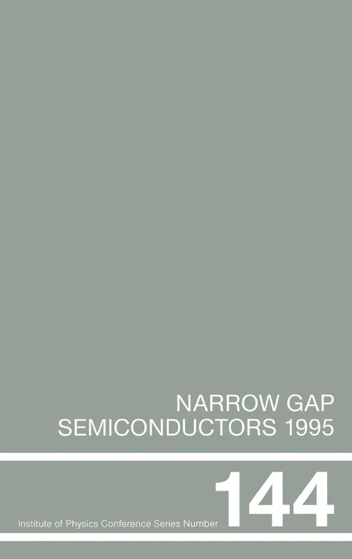 Narrow Gap Semiconductors 1995: Proceedings of the Seventh International Conference on Narrow Gap Semiconductors, Santa Fe, New Mexico, 8-12 January 1995: 144 (Institute of Physics Conference Series)