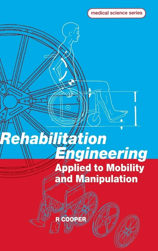 Rehabilitation Engineering Applied to Mobility and Manipulation (Series in Medical Physics and Biomedical Engineering)