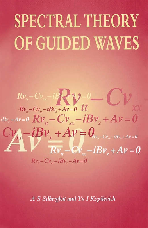 Spectral Theory of Guided Waves: A S Silbergleit W W Hansen Experimental Physics Laboratory Stanford University, USA - Image 1