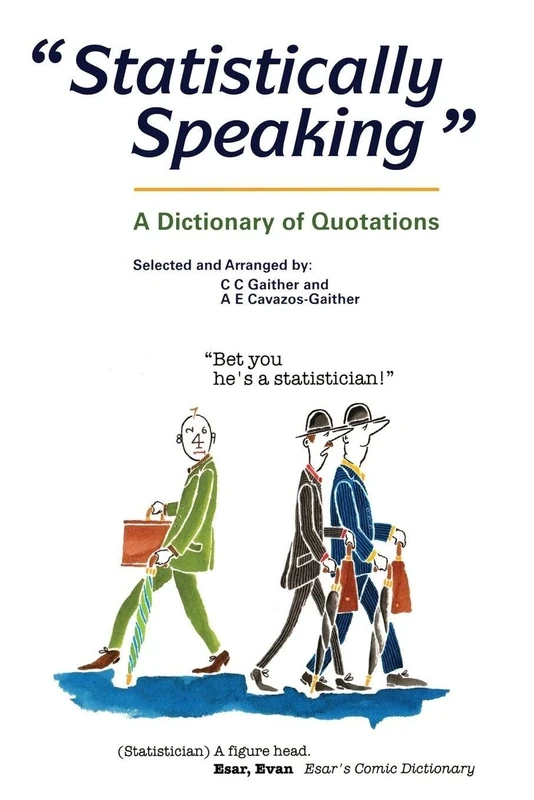 Statistically Speaking: A Dictionary of Quotations