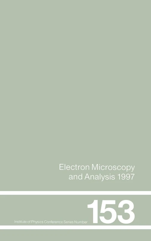 Electron Microscopy and Analysis 1997, Proceedings of the Institute of Physics Electron Microscopy and Analysis Group Conference, University of ... 1997: 153 (Institute of Physics Conference)