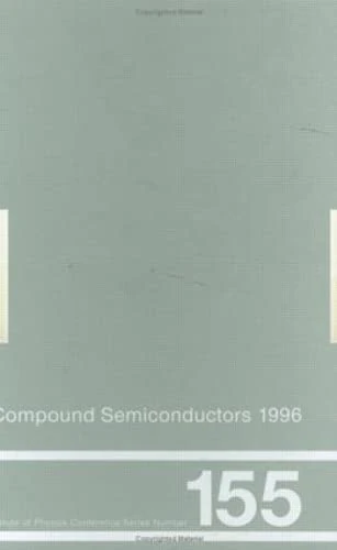 Compound Semiconductors 1996, Proceedings of the Twenty-Third INT Symposium on Compound Semiconductors held in St Petersburg, Russia, 23-27 September 1996 (Institute of Physics Conference Series)