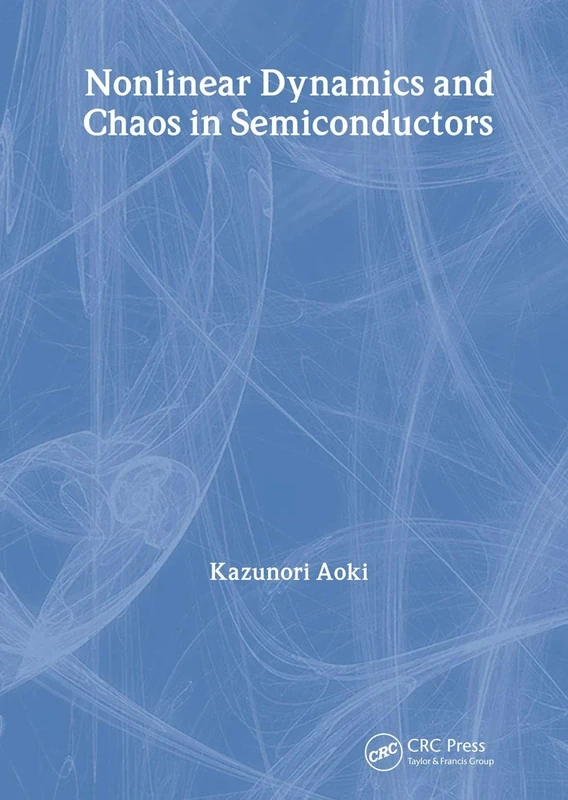 Nonlinear Dynamics and Chaos in Semiconductors (Condensed Matter Physics)