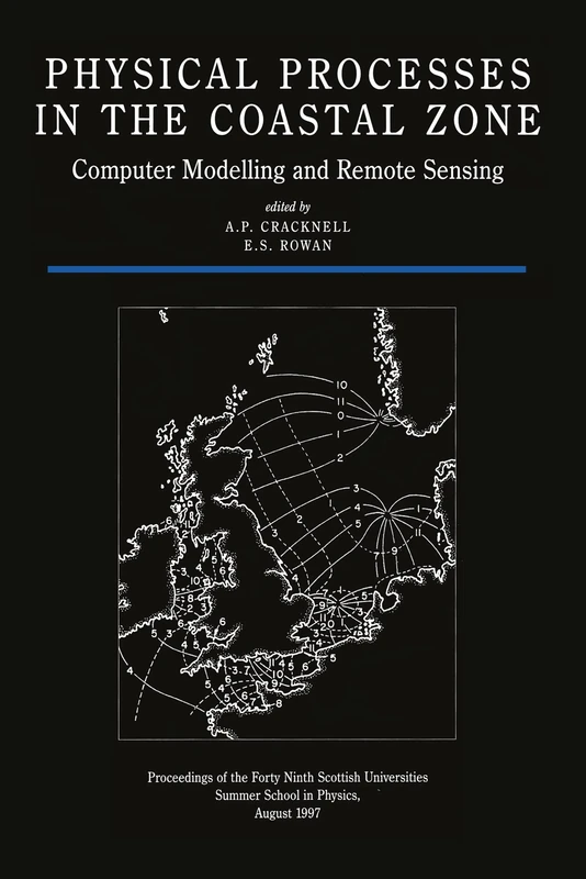 Physical Processes in the Coastal Zone: Computer Modelling and Remote Sensing: 49 (Scottish Graduate Series)