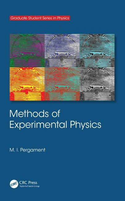 Methods of Experimental Physics (Graduate Student Series in Physics)