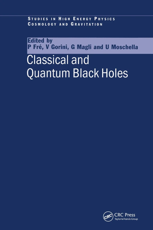 Classical and Quantum Black Holes (Studies in High Energy Physics, Cosmology and Gravitation)
