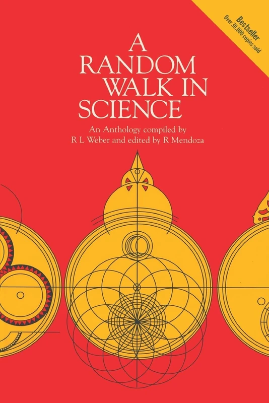 A Random Walk in Science: An Anthology Compiled by the Late R L Weber (1913-1997)