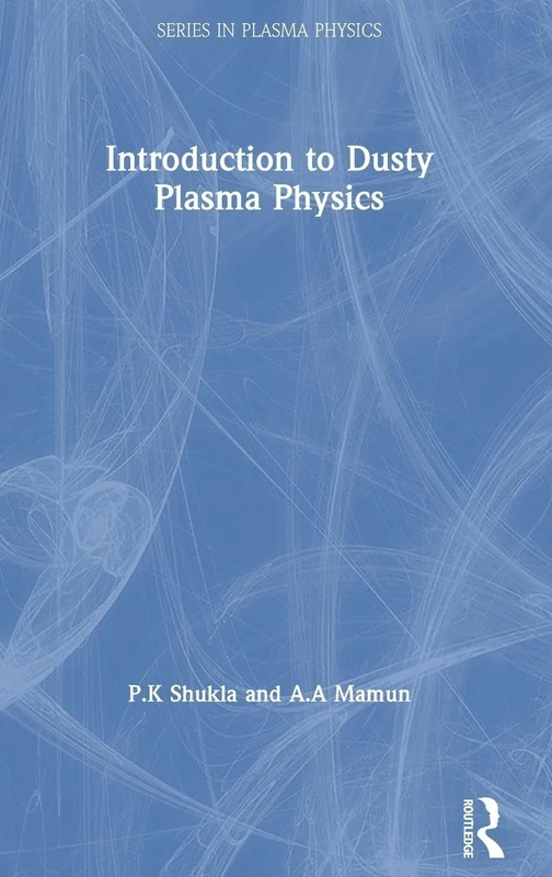 Introduction to Dusty Plasma Physics (Series in Plasma Physics)