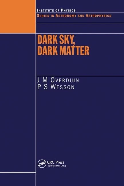 Dark Sky, Dark Matter (Series in Astronomy and Astrophysics)