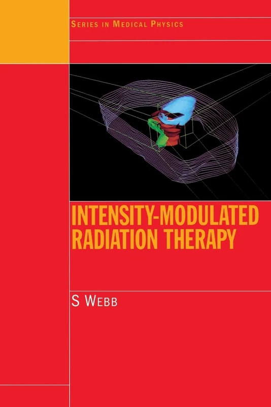 Intensity-Modulated Radiation Therapy (Series in Medical Physics and Biomedical Engineering)