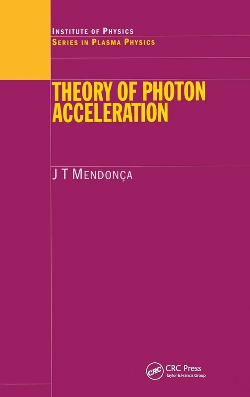 Theory of Photon Acceleration: 9 (Series in Plasma Physics)