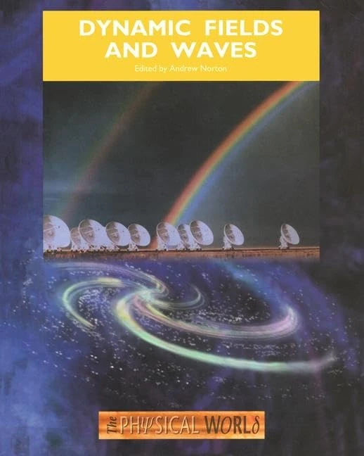 Dynamic Fields and Waves: The Physical World - Image 1