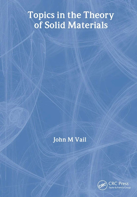 Topics in the Theory of Solid Materials (Series in Materials Science and Engineering)