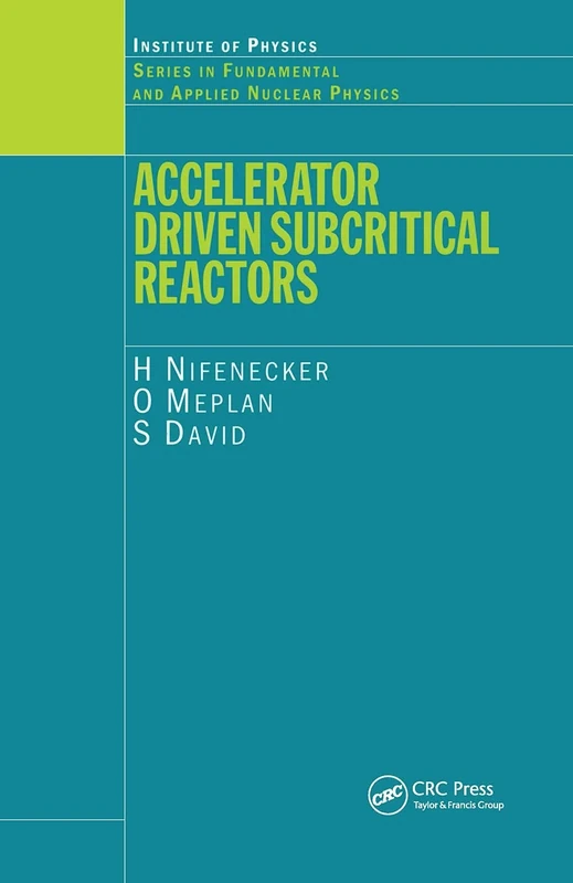Accelerator Driven Subcritical Reactors (Series in Fundamental and Applied Nuclear Physics)