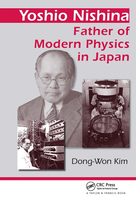 Yoshio Nishina: Father of Modern Physics in Japan