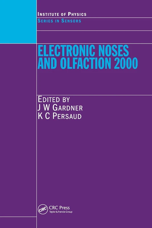Electronic Noses and Olfaction 2000: Proceedings of the 7th International Symposium on Olfaction and Electronic Noses, Brighton, UK, July 2000 (Series in Sensors)