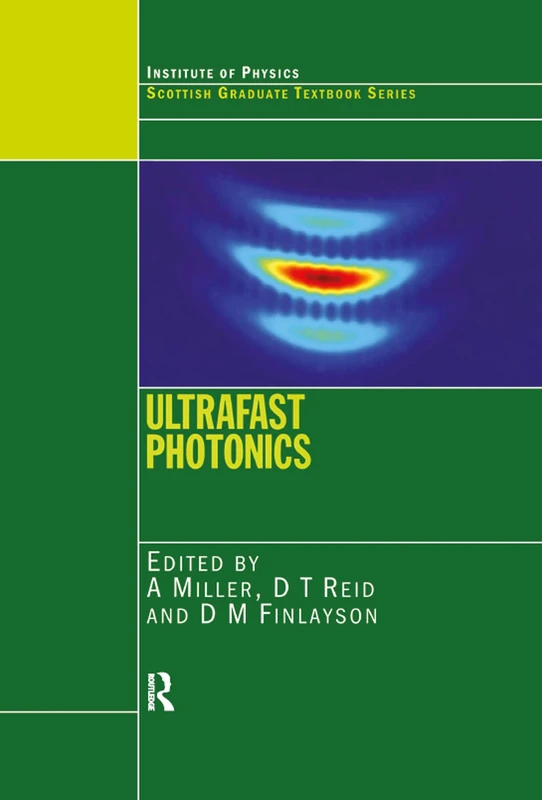 Ultrafast Photonics: Proceedings of the Fifty-Sixth Scottish Universities Summer School in Physics St Andrews, September 2002: 56 (Scottish Graduate Series)