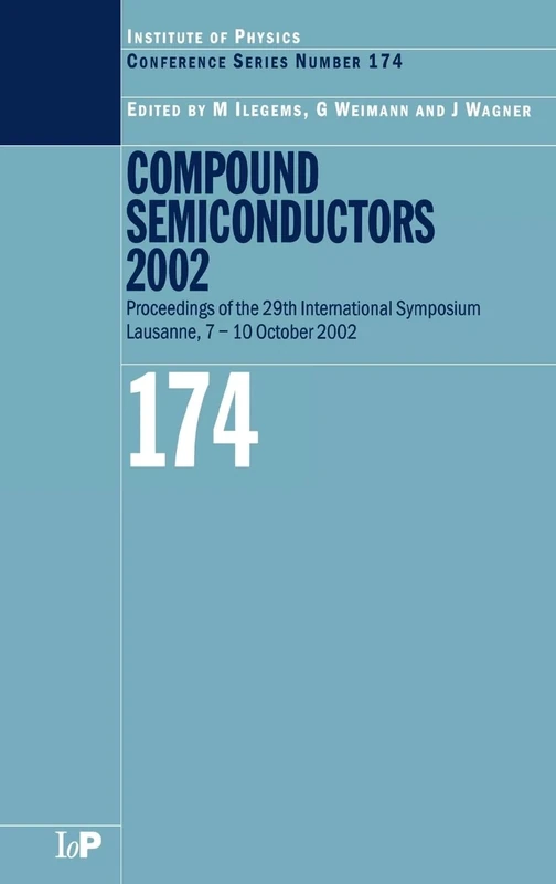 Compound Semiconductors 2002: Proceedings of the Twenty-Ninth International Symposium on Compound Semiconductors Held in Lausanne, Switzerland, 7-10: 174 (Institute of Physics Conference Series)