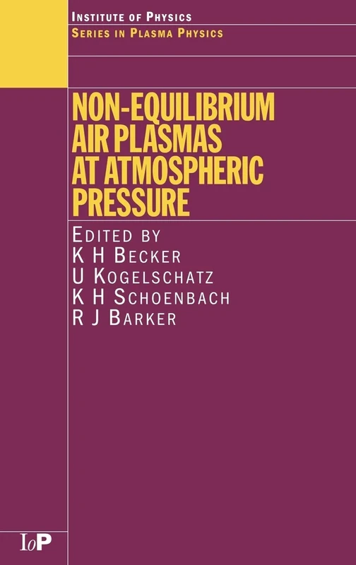 Non-Equilibrium Air Plasmas at Atmospheric Pressure (Series in Plasma Physics)