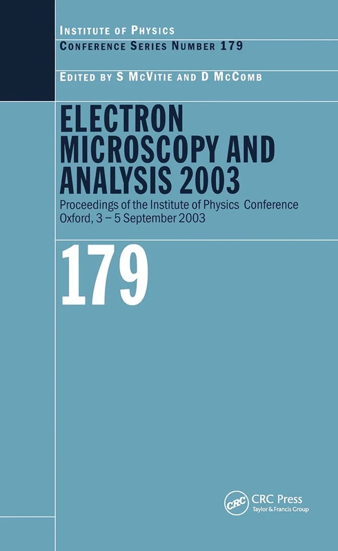 Electron Microscopy and Analysis 2003: Proceedings of the Institute of Physics Electron Microscopy and Analysis Group Conference, 3-5 September 2003: 179 (Institute of Physics Conference)