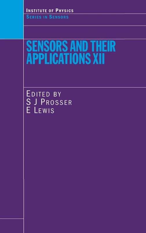 Sensors and Their Applications XII: 12 (Series in Sensors)