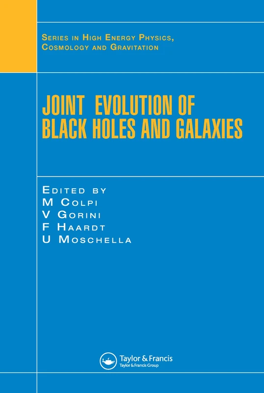 Joint Evolution of Black Holes and Galaxies (Series in High Energy Physics, Cosmology and Gravitation)