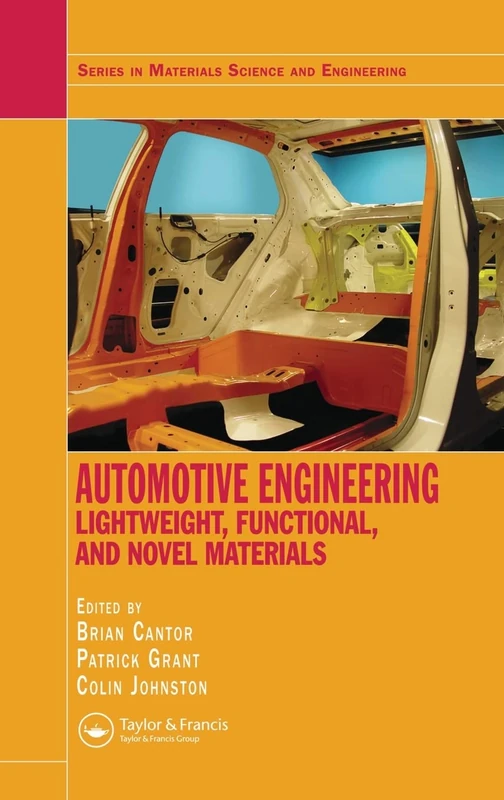 Automotive Engineering: Lightweight, Functional, and Novel Materials (Series in Materials Science and Engineering)