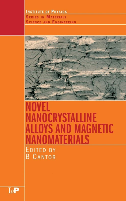 Novel Nanocrystalline Alloys and Magnetic Nanomaterials (Series in Materials Science and Engineering)