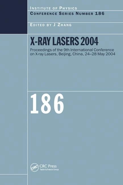 X-Ray Lasers 2004: Proceedings Of The 9th International Conference On X-ray Lasers Held In Beijing, China, 24-28 May 2004: 186 (Institute of Physics Conference Series)
