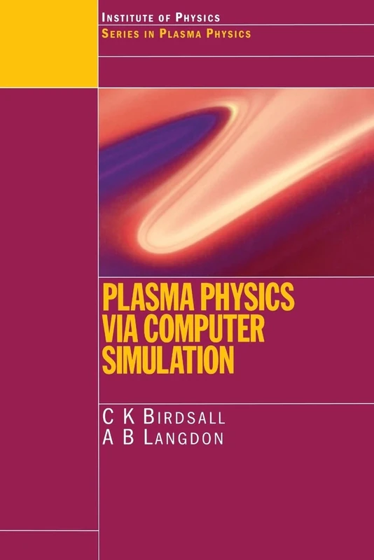 Plasma Physics via Computer Simulation (Series in Plasma Physics)