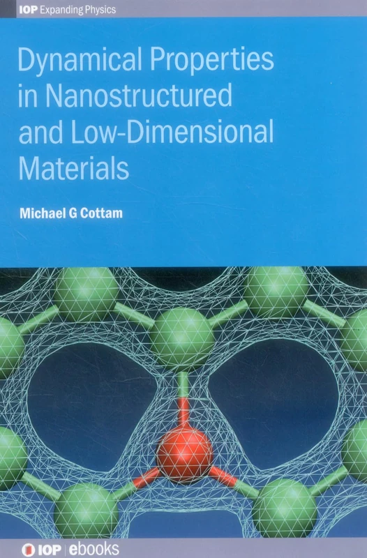 Dynamical Properties in Nanostructured and Low-dimensional Materials (IOP Expanding Physics)