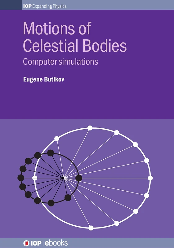 Motions of Celestial Bodies (IOP Expanding Physics): Computer simulations
