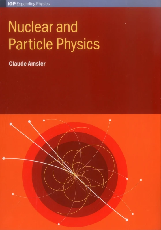 Nuclear and Particle Physics (Iop Expanding Physics)