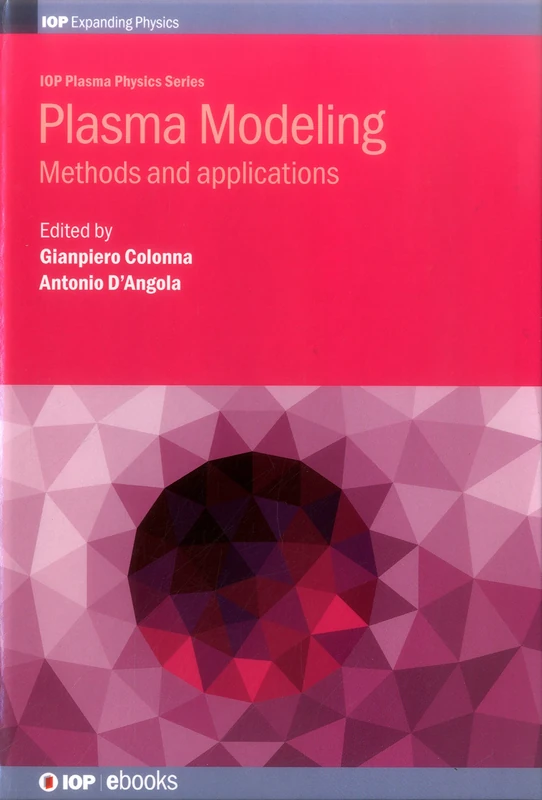 Plasma Modeling- Methods and Applications (Iop Expanding Physics)