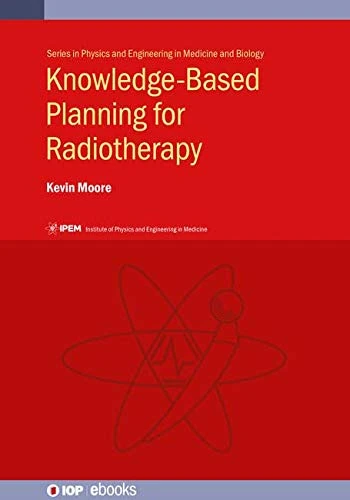 Knowledge-Based Planning for Radiotherapy (IOP ebooks 2020 Collection) (Iph001) - Image 1