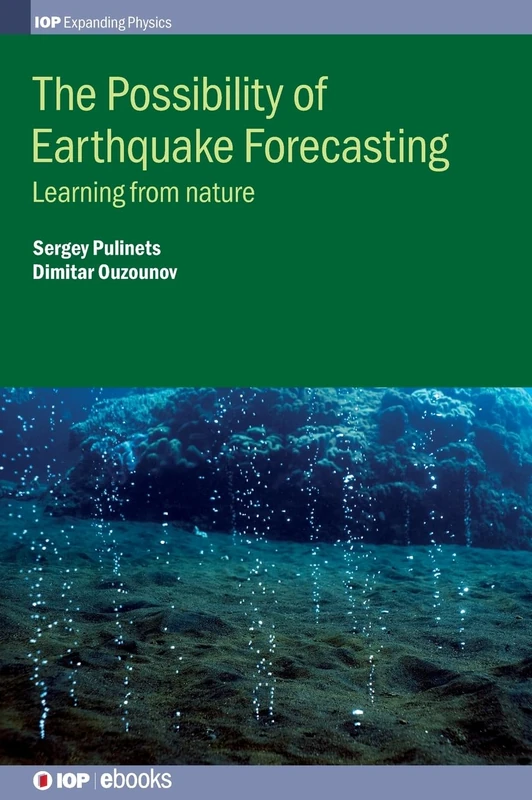 The Possibility of Earthquake Forecasting: Learning from nature (IOP Expanding Physics)
