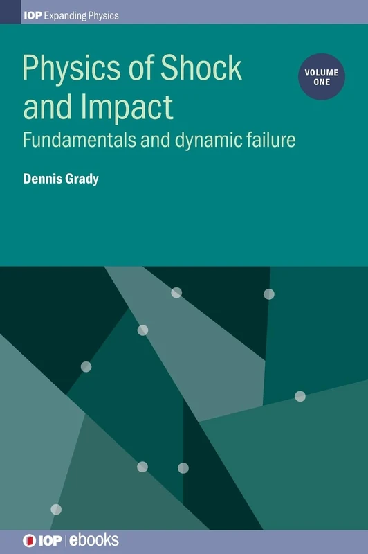 Physics of Shock and Impact: Fundamentals and Dynamic Failure (IOP Expanding Physics)
