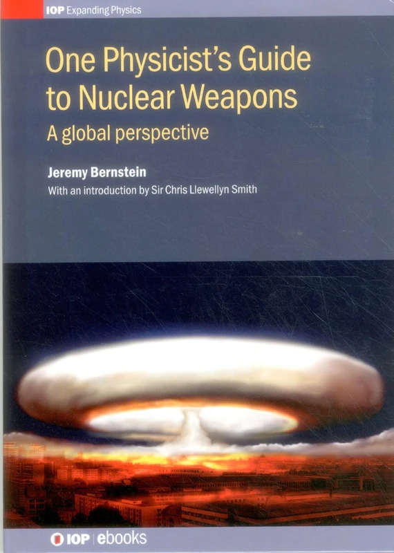 One Physicist's Guide to Nuclear Weapons 2016 (IOP Expanding Physics): A global perspective