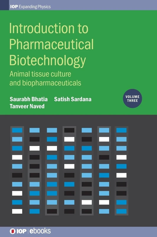 Introduction to Pharmaceutical Biotechnology, Volume 3: Animal tissue culture and biopharmaceuticals (IOP Expanding Physics)