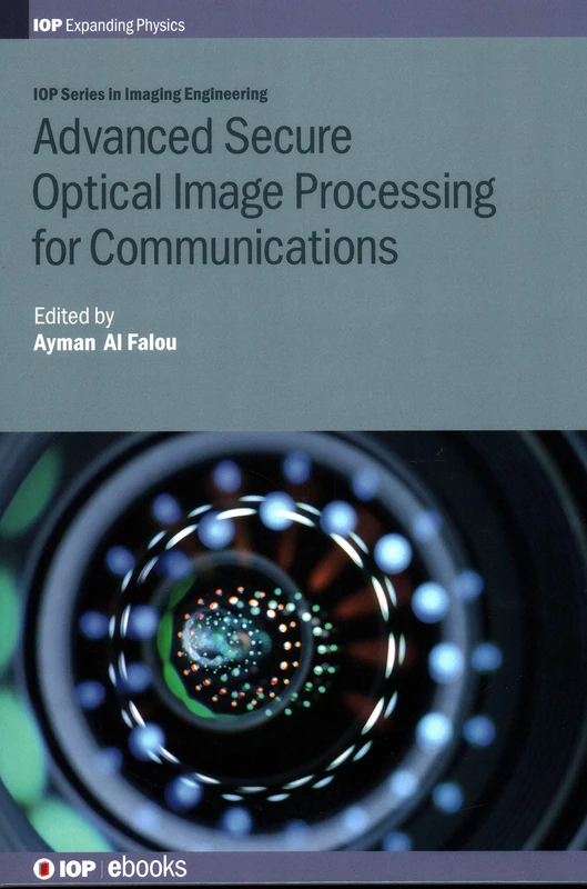 Advanced Secure Optical Image Processing for Communications (IOP Series in Imaging Engineering)