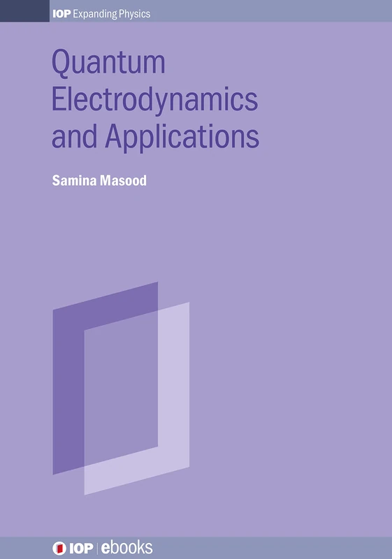 Quantum Electrodynamics and Applications (IOP ebooks)