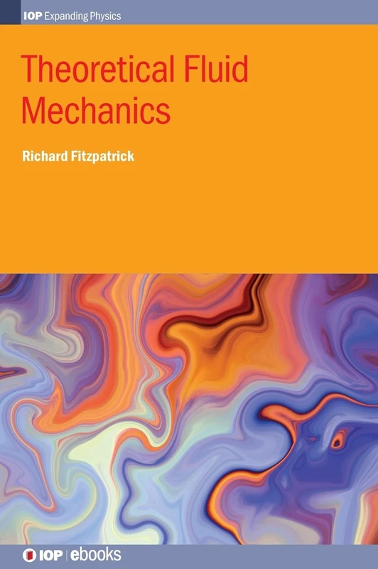 Theoretical Fluid Mechanics (IOP Expanding Physics)
