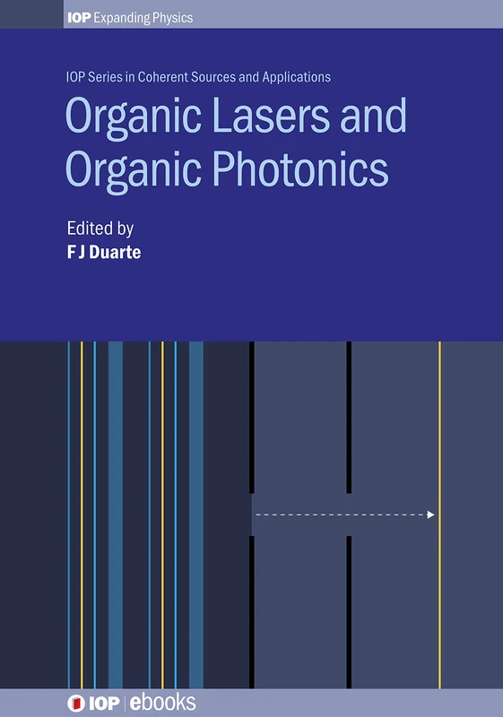 Organic Lasers and Organic Photonics (IOP Expanding Physics)